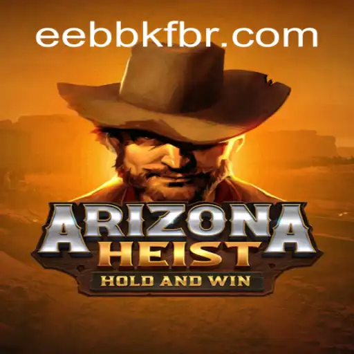 ArizonaHeist: The Thrilling Online Slot Adventure on EEBBKF.COM